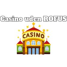 Casino Uden ROFUS Online Uden - Din Guide til Spiloplevelser